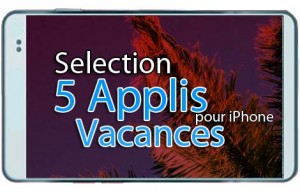 Applis iphone vacances 2013